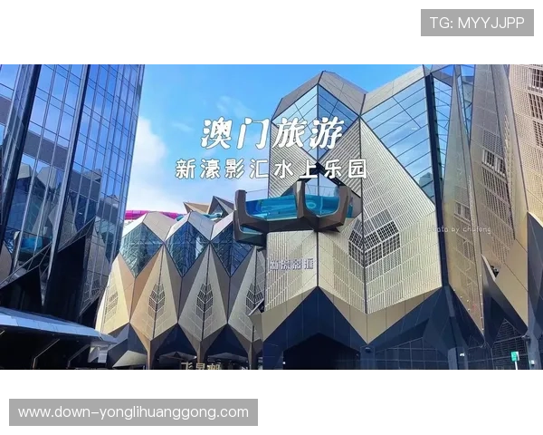 澳门新濠影汇娱乐体验全攻略带你畅享极致视听盛宴与丰富娱乐项目